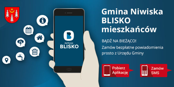Bezpłatna aplikacja mobilnego BLISKO i SMS do powiadamiania mieszkańców Gminy Niwiska
